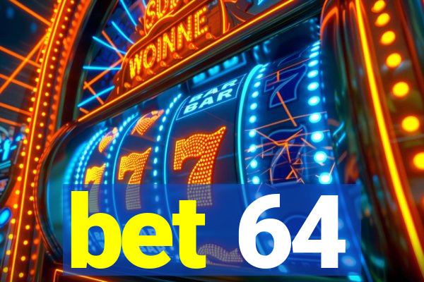 bet 64